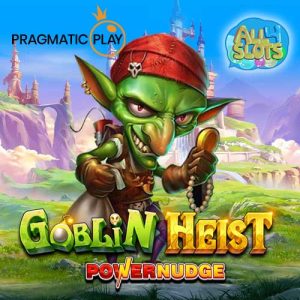 Goblin Heist Powernudge ค่าย Pragmatic Play